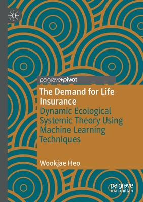 The Demand for Life Insurance: Dynamic Ecologic... 3030369056 Book Cover