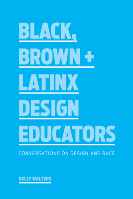 Black, Brown + Latinx Design Educators: Convers... 1616899972 Book Cover