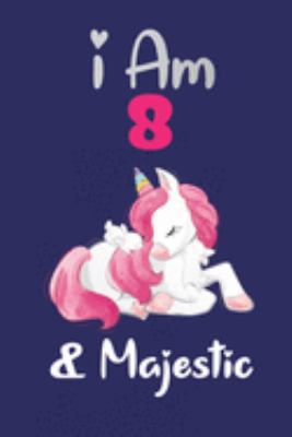 I am 8  and Majestic: Cute Lined Journal for Kids, Students, Girls and Teens, 100 Pages 6 x 9 inch Journal for Writing and Taking Notes