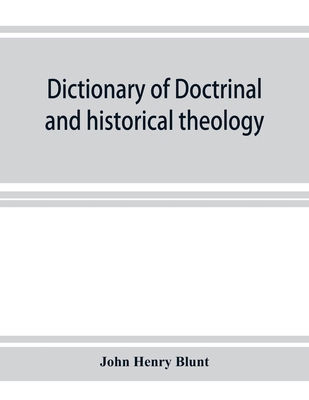 Dictionary of doctrinal and historical theology 9353926513 Book Cover