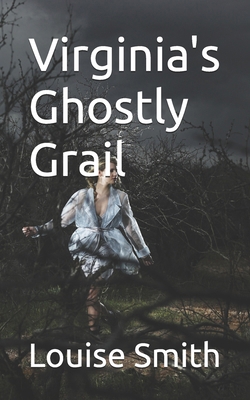 Virginia's Ghostly Grail B0DPWDPB4M Book Cover