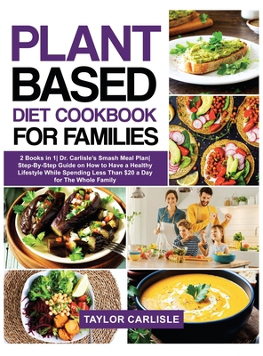 Plant Based Diet Cookbook for Families: 2 Books... 1802663010 Book Cover