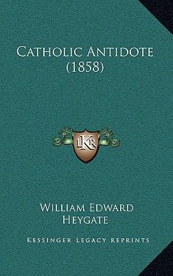 Catholic Antidote (1858) 1164734776 Book Cover