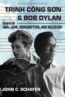 Trinh Cong Son and Bob Dylan: Essays on War, Lo... 1962081052 Book Cover