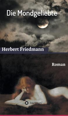 Die Mondgeliebte: Roman [German] 3734575672 Book Cover