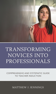Transforming Novices into Professionals: A Comp... 1475861931 Book Cover