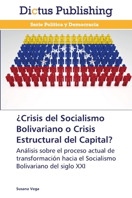 ¿Crisis del Socialismo Bolivariano o Crisis Est... [Spanish] 3847385488 Book Cover
