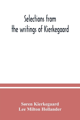 Selections from the writings of Kierkegaard 9354037445 Book Cover