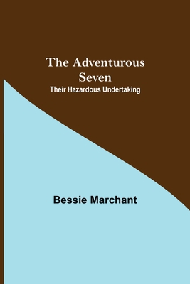 The Adventurous Seven: Their Hazardous Undertaking 9354756816 Book Cover