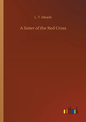 A Sister of the Red Cross 3752419032 Book Cover