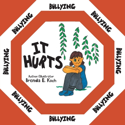 Bullying: It Hurts 1525558390 Book Cover