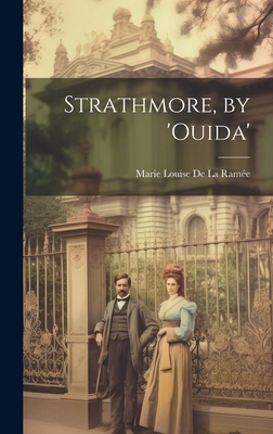 Strathmore, by 'ouida' 1019495448 Book Cover