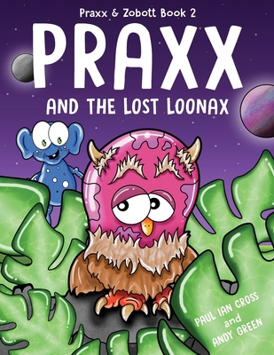 Praxx and the Lost Loonax 1912199238 Book Cover