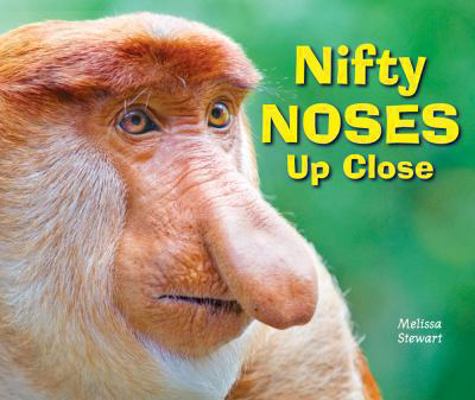 Nifty Noses Up Close 0766038920 Book Cover