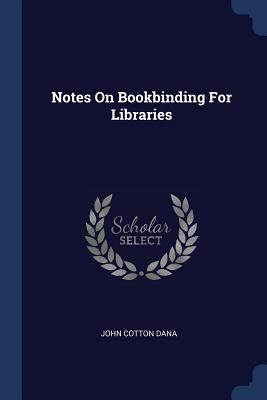Notes On Bookbinding For Libraries 1377173992 Book Cover