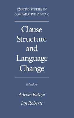 Clause Structure and Language Change 0195086325 Book Cover