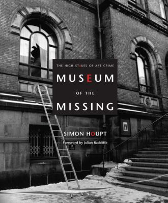 Museum of the Missing: A History of Art Theft 1897330448 Book Cover