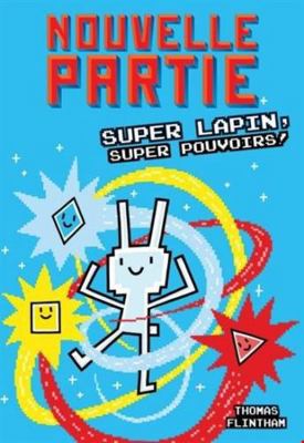 Nouvelle Partie: N? 2 - Super Lapin, Super Pouv... [French] 1443165441 Book Cover