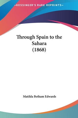 Through Spain to the Sahara (1868) 1161949364 Book Cover