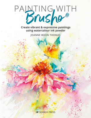Painting with Brusho: Create Vibrant & Expressi... 1782219625 Book Cover