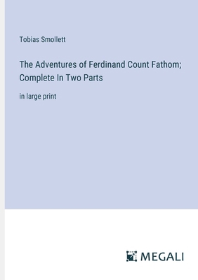 The Adventures of Ferdinand Count Fathom; Compl... 3387057407 Book Cover