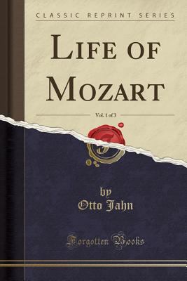 Life of Mozart, Vol. 1 of 3 (Classic Reprint) 1332460151 Book Cover