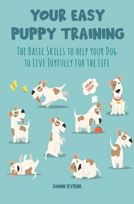 Your Easy Puppy Training The Basic Skills to He... B0BNNVSZ2J Book Cover