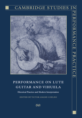 Performance on Lute, Guitar, and Vihuela: Histo... 0521019435 Book Cover