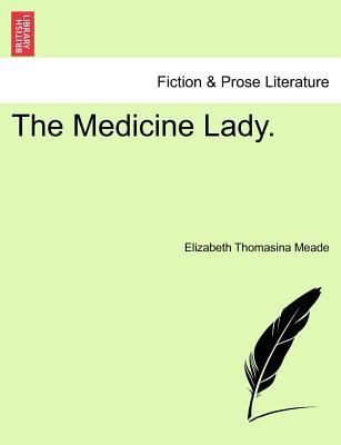 The Medicine Lady. 1241484384 Book Cover