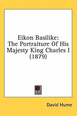 Eikon Basilike: The Portraiture of His Majesty ... 1436515599 Book Cover