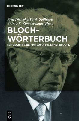 Bloch-Wörterbuch: Leitbegriffe der Philosophie ... [German] 3110205726 Book Cover