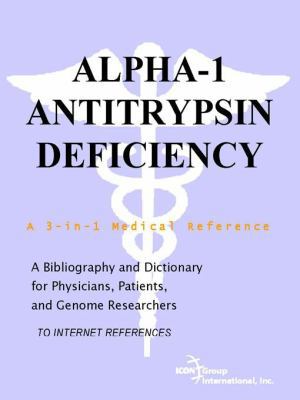 Alpha-1 Antitrypsin Deficiency - A Bibliography... 0497113228 Book Cover
