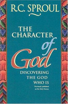 The Character of God: Discovering the God Who is 0830733981 Book Cover