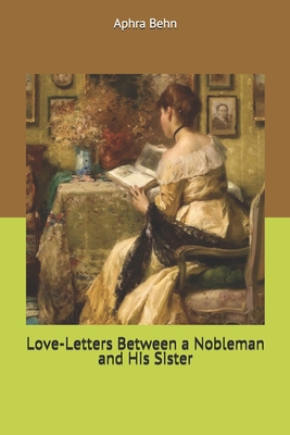 Love-Letters Between a Nobleman and His Sister 167836651X Book Cover