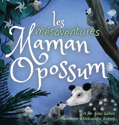 Les mésaventures de Maman Opossum [French] 1954322038 Book Cover
