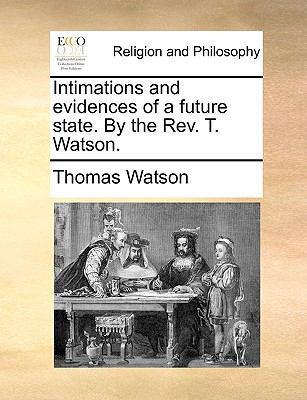 Intimations and Evidences of a Future State. by... 1170395724 Book Cover