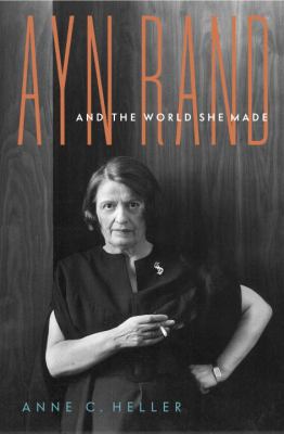 Ayn Rand and the World She Made 0385513992 Book Cover