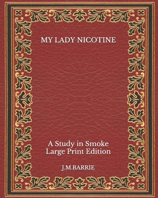 My Lady Nicotine: A Study in Smoke - Large Prin... B08NF1RH1J Book Cover