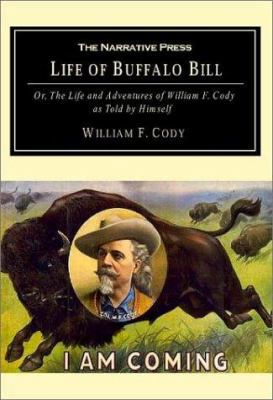 The Life of Buffalo Bill: Or, the Life and Adve... 1589760662 Book Cover