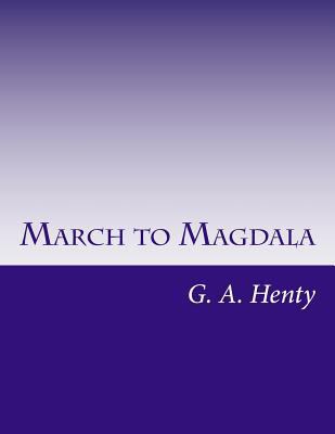 March to Magdala 1499689152 Book Cover