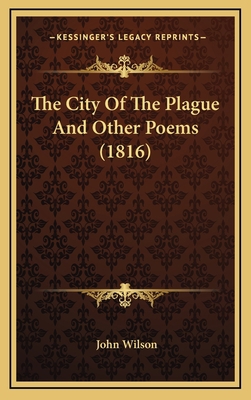 The City of the Plague and Other Poems (1816) 1164333720 Book Cover