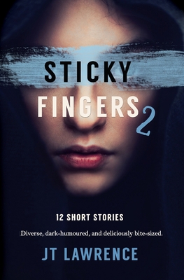 Sticky Fingers 2: Another 12 Short Stories 0994723407 Book Cover