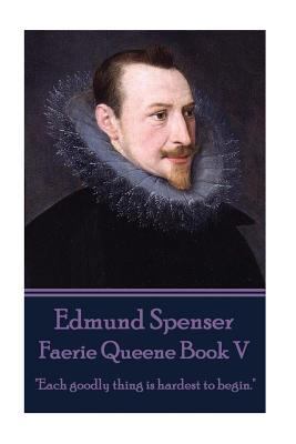 Edmund Spenser - Faerie Queene Book V: "Each go... 1785433172 Book Cover