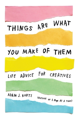 Things Are What You Make of Them: Life Advice f... 0143131516 Book Cover
