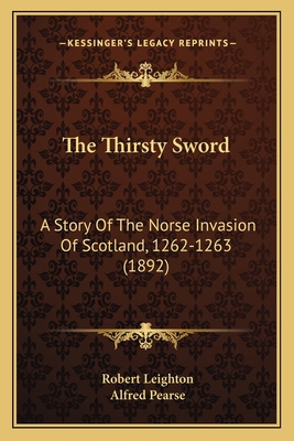 The Thirsty Sword: A Story Of The Norse Invasio... 1165805324 Book Cover