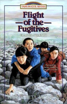 Flight of the Fugitives: Gladys Aylward 1556614667 Book Cover