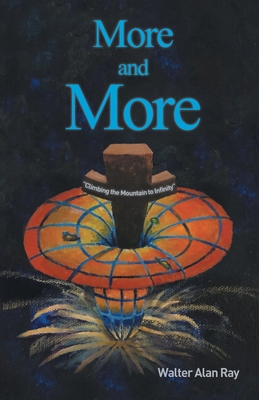 More and More: "Climbing the Mountain to Infinity" 1663236089 Book Cover