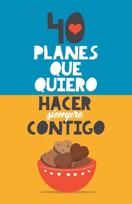 40 planes que quiero hacer siempre contigo: El ... [Spanish] 9189848209 Book Cover