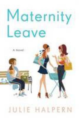 Maternity Leave 1250095115 Book Cover
