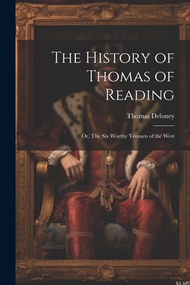 The History of Thomas of Reading; or, The Six W... 1021242527 Book Cover